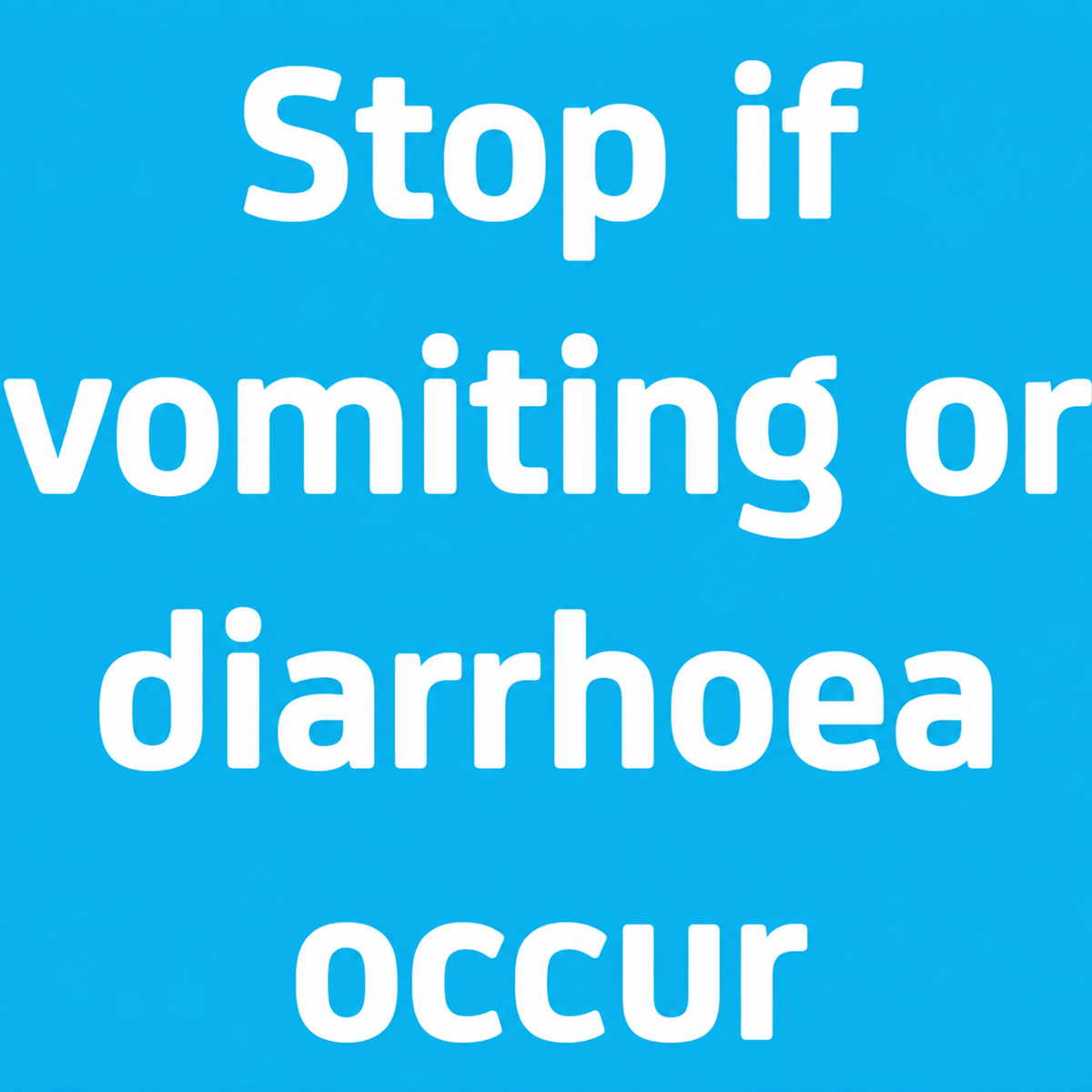 Dispensary Labels - Stop if vomiting or diarrhoea occur