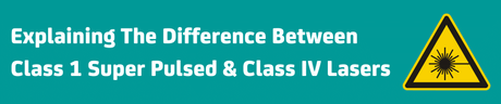 Class I vs Class IV Lasers - Does it Matter?