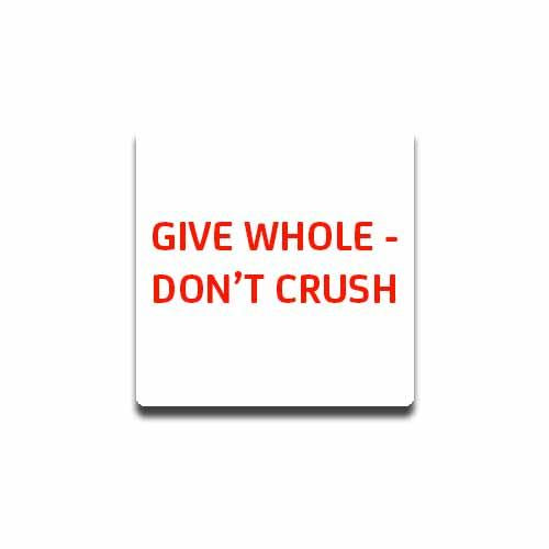 Dispensary Labels - Give Whole Don't Crush